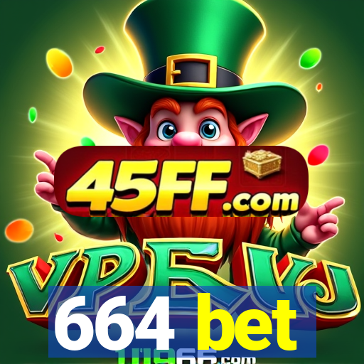 664 bet